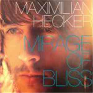 Maximilian Hecker - Mirage Of Bliss