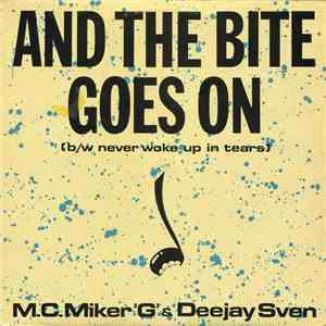 M.C. Miker 'G' & Deejay Sven - And The Bite Goes On / Never Woke Up In Tear ...