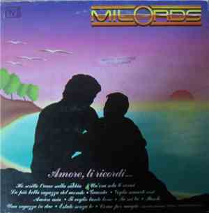 Milords - Amore, Ti Ricordi ...