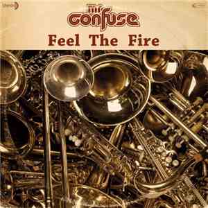 Mr. Confuse - Feel The Fire