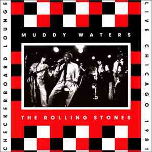 Muddy Waters, The Rolling Stones - Checkerboard Lounge, Live Chicago 1981