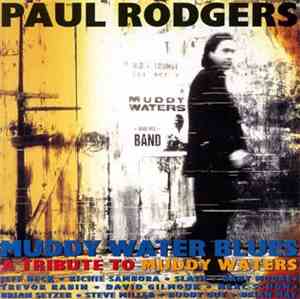 Paul Rodgers - Muddy Water Blues - A Tribute To Muddy Waters