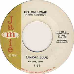 Sanford Clark - Go On Home / Pledging My Love