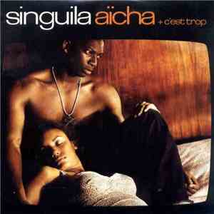 Singuila - Aïcha / C'Est Trop