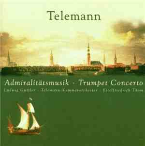 Telemann - Ludwig Güttler • Telemann-Kammerorchester • Eitelfriedrich Thom  ...