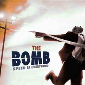 The Bomb  - Speed Is Everything