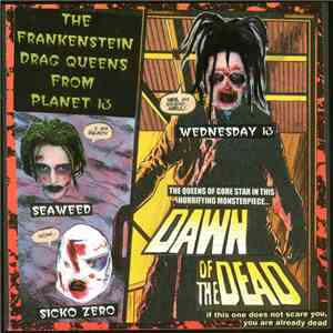 The Frankenstein Drag Queens From Planet 13 / The Nerds  - Dawn Of The Dead / Satan's Rise