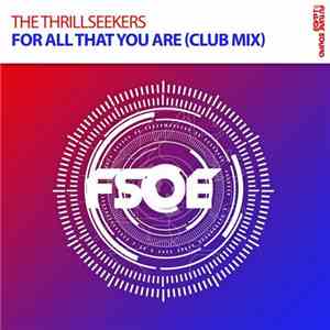 The Thrillseekers - For All That You Are (Club Mix)