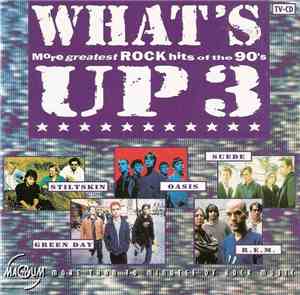 Various - What's Up 3 More Greatest Rock Hits Of The 90's