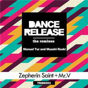 Zepherin Saint + Mr. V  - Dance Release (The Remixes)