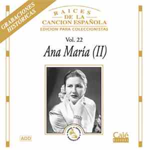Ana María - Raíces De La Canción Española Vol. 22 - Ana María (II)