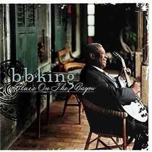 B.B. King - Blues On The Bayou