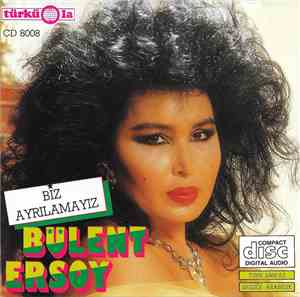 Bülent Ersoy - Biz Ayrılamayız