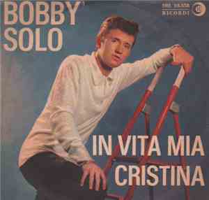 Bobby Solo - Cristina / In Vita Mia