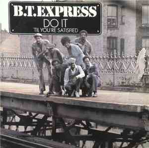 B.T. Express - Do It 'Til You're Satisfied