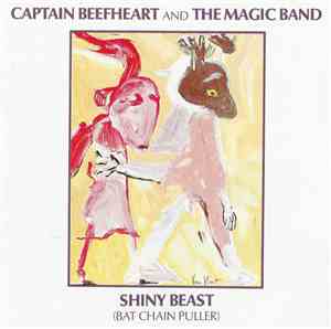 Captain Beefheart And The Magic Band - Shiny Beast (Bat Chain Puller)