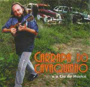 Carrapa Do Cavaquinho - Carrapa Do Cavaquinho E A Cia De Música