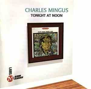 Charles Mingus - Tonight At Noon