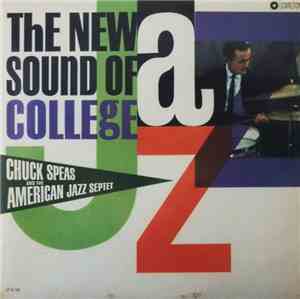 Chuck Speas And The American Jazz Septet - The New Sound Of College Jazz