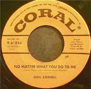 Don Cornell - No Matter What You Do To Me / Mailman, Bring Me No More Blues