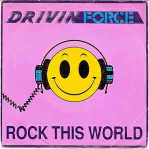 Drivin Force - Rock This World