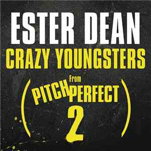 Ester Dean - Crazy Youngsters (From Pitch Perfect 2)