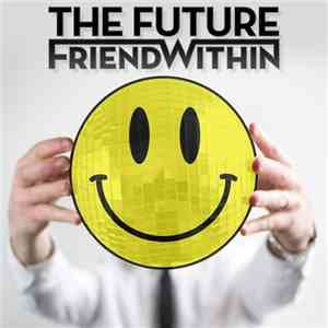 Friend Within - The Future