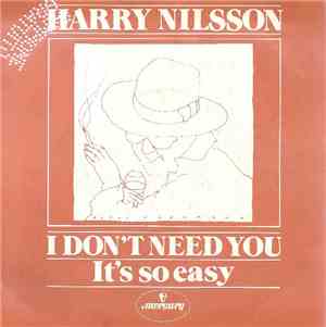 Harry Nilsson - I Don't Need You / It's So Easy