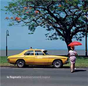 Le Flegmatic - Bouleversement majeur