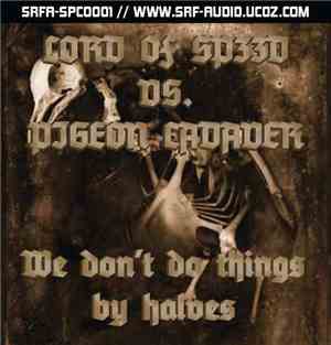 Lord Of Sp33d vs. Pigeon Cadaver - We Don't Do Things By Halves