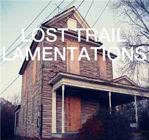 Lost Trail - Lamentations