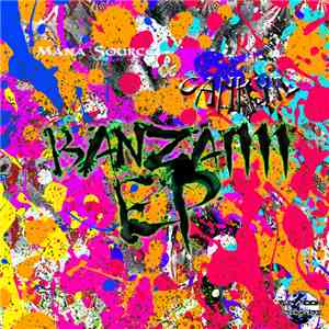 Mana Source & Gankyil - Banzaiiii EP