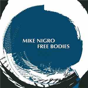 Mike Nigro - Free Bodies