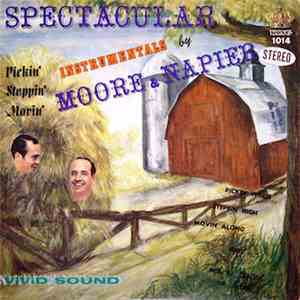 Moore & Napier - Spectacular Pickin', Steppin' And Movin' Instrumentals By  ...