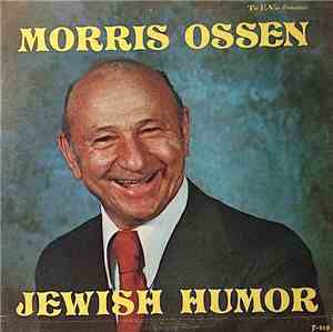 Morris Ossen - Jewish Humor