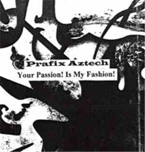 Prafix Aztech - Your Passion! Is My Fashion!
