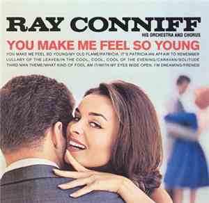 Ray Conniff His Orchestra And Chorus - You Make Me Feel So Young