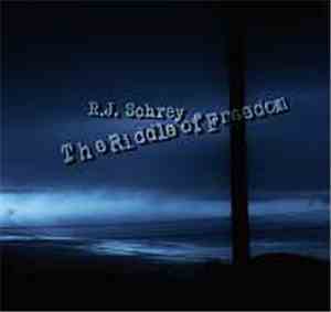 R.J. Schrey - The Riddle Of Freedom
