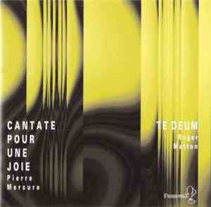 Roger Matton / Pierre Mercure - Cantate Pour Une Joie / Te Deum
