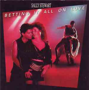 Sally Stewart - Betting It All On Love