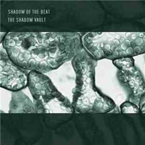 Shadow Of The Beat - The Shadow Vault - Entities 2000-2007