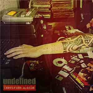 Undefined - Certified A-Side