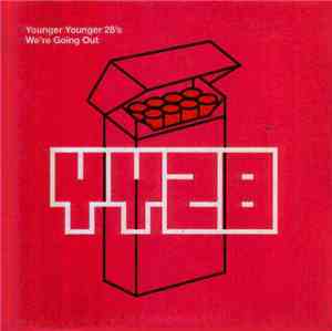 Younger Younger 28's - We're Going Out