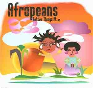 Afropeans - Better Things Pt. 2