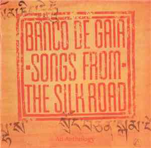 Banco De Gaia - Songs From The Silk Road