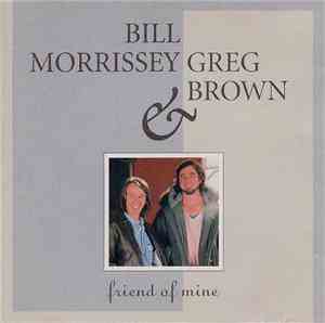 Bill Morrissey & Greg Brown  - Friend Of Mine