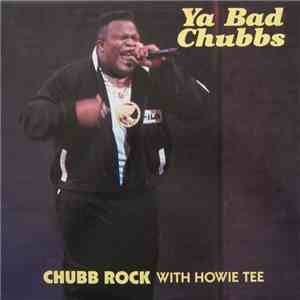 Chubb Rock With Howie Tee - Ya Bad Chubbs