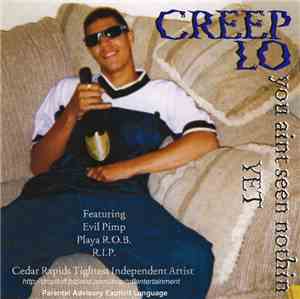Creep Lo - You Ain't Seen Nothin Yet