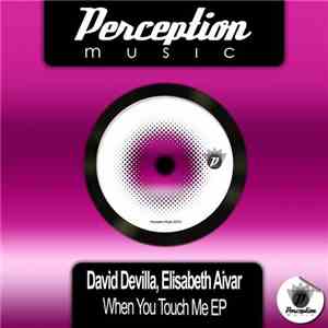 David Devilla, Elisabeth Aivar - When You Touch Me EP