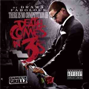 DJ Drama, Fabolous - There Is No Competition III: Death Comes In 3's